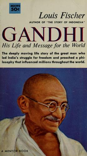 Fischer, Louis: Gandhi: his life and message for the world. (1954, New American Library)