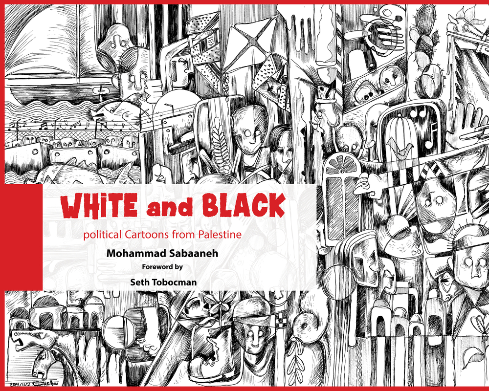 MOHAMMAD SABAANEH, Seth Tobocman: White and Black (Paperback, 2017, Just World Books)