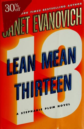 Janet Evanovich: Lean mean thirteen (Hardcover, 2007, St. Martin's Press)