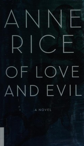 Of Love and Evil (2010, Alfred A. Knopf)