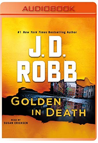 Susan Ericksen, Nora Roberts: Golden in Death (AudiobookFormat, 2020, Macmillan Audio)