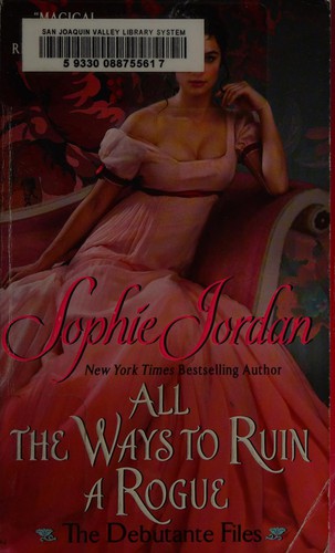 Sophie Jordan: All the ways to ruin a rogue (2015)