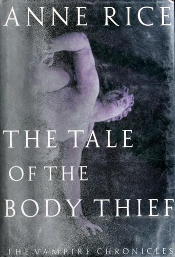 Anne Rice: The Tale of the Body Thief (Hardcover, 1992, Knopf, Distributed by Random House)