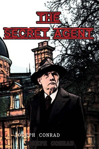 Joseph Conrad, Joseth Aguilar: The Secret Agent (Paperback, 2017, CreateSpace Independent Publishing Platform)