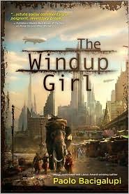 The Windup Girl (2009, Night Shade Books)