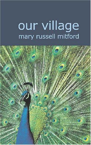 Mary Russell Mitford: Our Village (Paperback, 2007, BiblioBazaar)