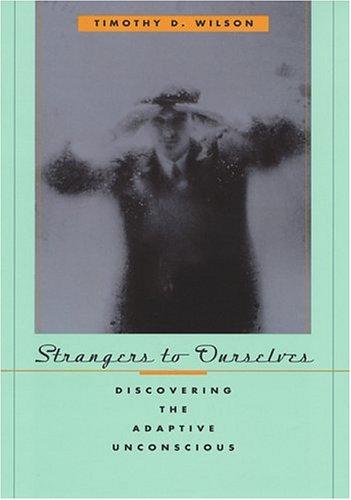 Timothy D. Wilson: Strangers to Ourselves (Paperback, 2004, Belknap Press)