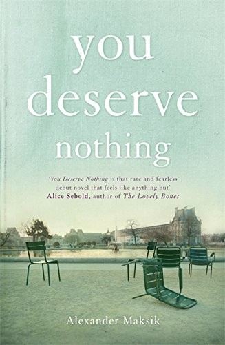 Alexander Maksik: You Deserve Nothing (Paperback, 2011, John Murray Publishers)