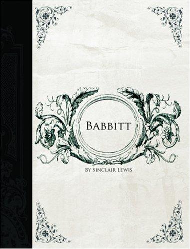 Sinclair Lewis: Babbit  (Large Print Edition) (Paperback, 2006, BiblioBazaar)