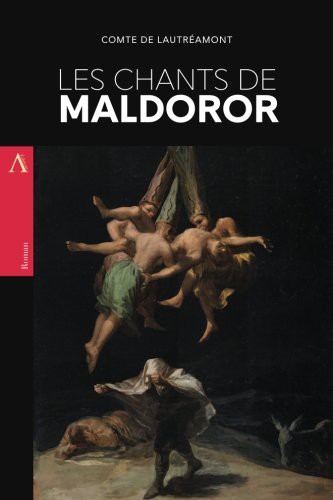 Les Chants de Maldoror (Paperback, 2017, Createspace Independent Publishing Platform, CreateSpace Independent Publishing Platform)