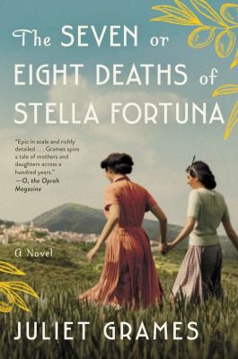 Juliet Grames: Seven or Eight Deaths of Stella Fortuna (2019, HarperCollins Publishers)