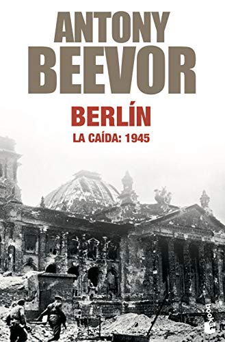 Antony Beevor: Berlín. La caída (Paperback, Booket)