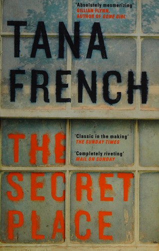 Tana French: Secret Place (2015, Hodder & Stoughton)