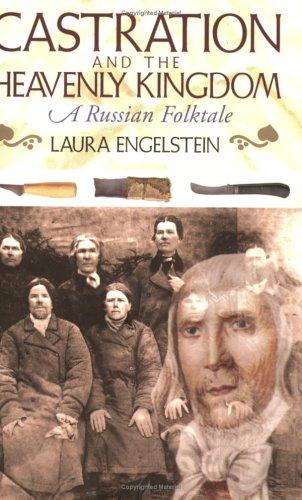 Laura Engelstein: Castration and the Heavenly Kingdom (Paperback, 2003, Cornell University Press)