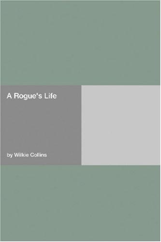 Wilkie Collins: A Rogue\'s Life (Paperback, 2006, Hard Press)