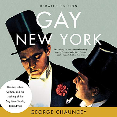 Graham Halstead, George Chauncey: Gay New York (AudiobookFormat, 2019, Basic Books)