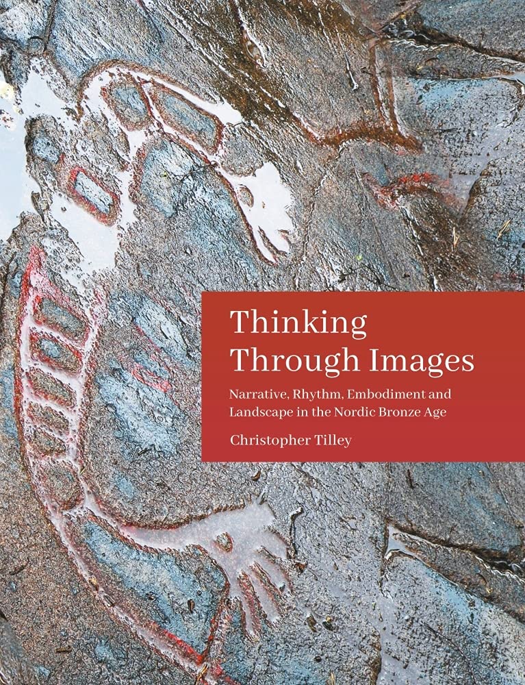 Christopher Tilley: Thinking Through Images (2021, Oxbow Books, Limited)