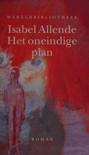 Isabel Allende: Het oneindige plan (Dutch language, 1992, Wereldbibliotheek)