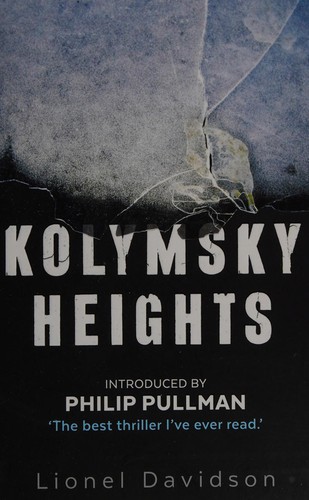 Philip Pullman, Lionel Davidson: Kolymsky Heights (2015, Faber & Faber, Limited)