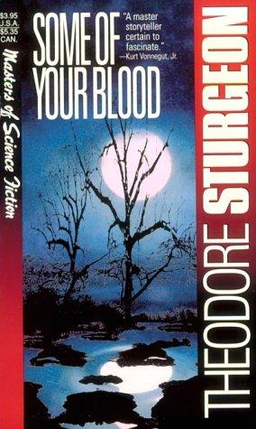 Theodore Sturgeon: Some of Your Blood (Paperback, 1994, Carroll & Graf Publishers)