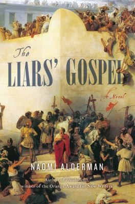 Liars Gospel A Novel (2013, Little Brown and Company)