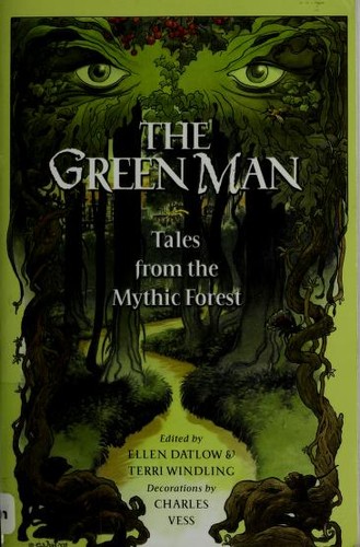 Neil Gaiman, Charles Vess, Ellen Datlow, Terri Windling, Delia Sherman, Michael Cadnum: The Green Man (2004, Puffin)