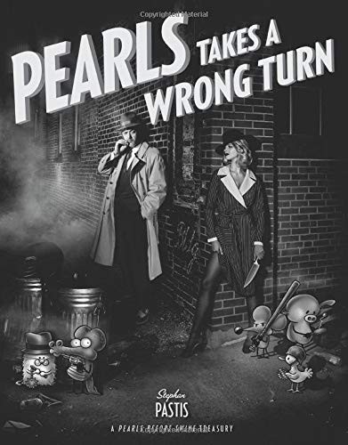 Stephan Pastis: Pearls Takes a Wrong Turn (Paperback, 2018, Andrews McMeel Publishing)