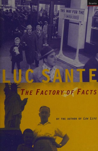 Luc Sante: The factory of facts (1999, Granta)