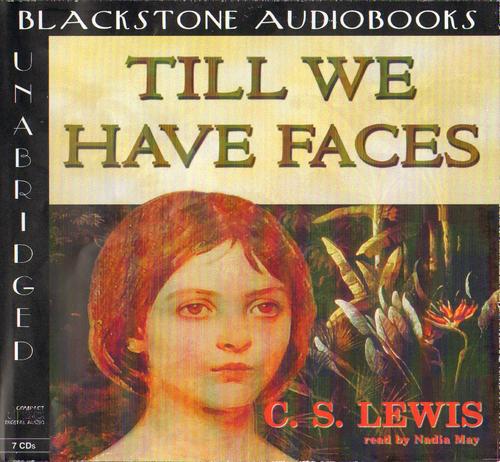 C. S. Lewis: Till We Have Faces (AudiobookFormat, 2000, Blackstone Audiobooks)