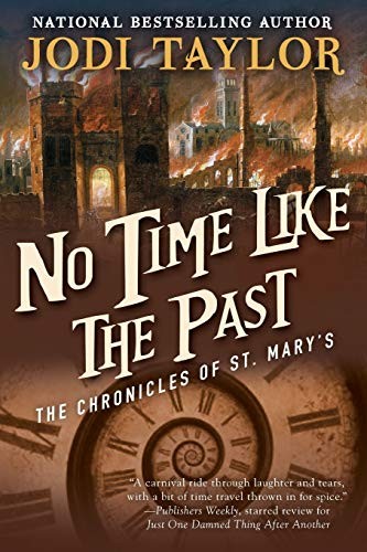 Jodi Taylor: No Time Like the Past (Paperback, 2017, Night Shade)