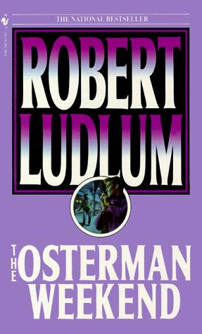 Robert Ludlum: The Osterman Weekend (Paperback, 1984, Bantam)