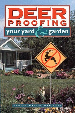 Rhonda Hart Poe: Deer proofing your yard & garden (1997, Storey Communications)