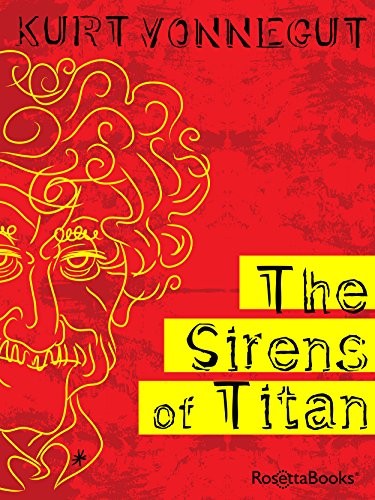 Kurt Vonnegut: The sirens of Titan (EBook, 2010, RosettaBooks)