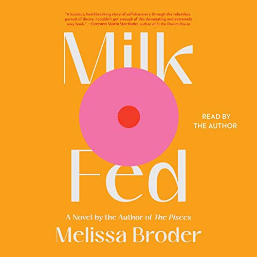 Melissa Broder: Milk Fed (AudiobookFormat, 2021, Simon & Schuster Audio and Blackstone Publishing, Simon & Schuster Audio)
