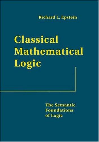 Richard L. Epstein: Classical mathematical logic (2006, Princeton University Press)