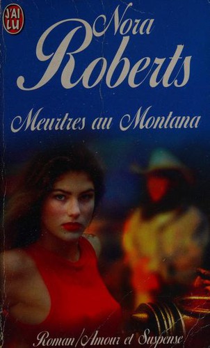 Nora Roberts: Meurtres au Montana (Paperback, French language, 1997, J'ai lu)