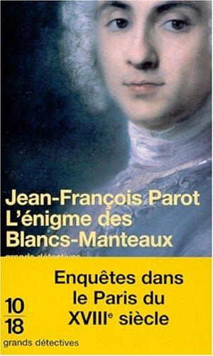 Jean-François Parot: L'Enigme des Blancs-Manteaux  (Paperback, French language, 2001, Editions 10/18)