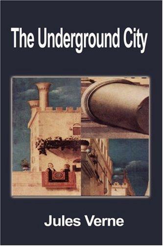 Jules Verne: The Underground City (Hardcover, 2007, Filiquarian Publishing, LLC.)
