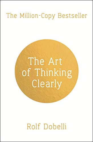 Art Of Thinking Clearly (Paperback, 2014, imusti, Sceptre)