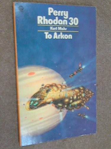 Kurt Mahr: To Arkon! (Paperback, 1978, Orbit)