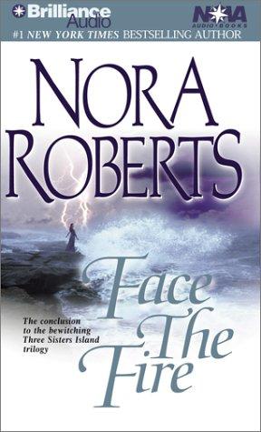 Nora Roberts: Face the Fire (Three Sisters Island Trilogy) (AudiobookFormat, 2002, Nova Audio Books, Brilliance Audio, Brand: Brilliance Audio)