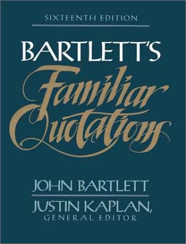 John Bartlett: Familiar Quotations (Hardcover, 1992, Little, Brown and Co.)