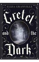 Eliza Granville: Gretel and the Dark