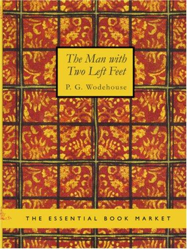 The Man with Two Left Feet (Large Print Edition) (Paperback, 2006, BiblioBazaar)