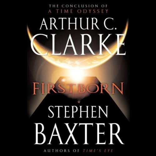 Arthur C. Clarke, Stephen Baxter: Firstborn (2008, Blackstone Audio)