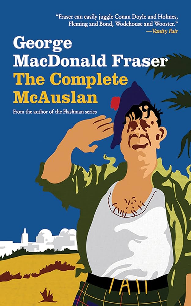 George MacDonald Fraser: The Complete McAuslan (Paperback, 2009, Skyhorse)