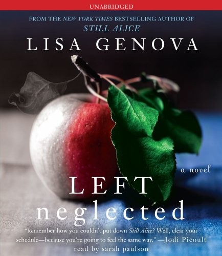 Left Neglected (AudiobookFormat, 2011, Simon & Schuster Audio)