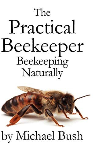 The Practical Beekeeper (Hardcover, 2011, X-STAR PUBLISHING COMPANY)