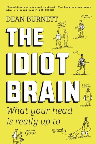 Dean Burnett: Idiot brain (2016)