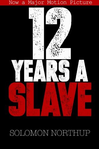 12 Years a Slave (Paperback, 2013, Createspace Independent Publishing Platform, CreateSpace Independent Publishing Platform)